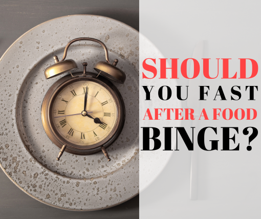 Should you fast after a food binge tips from Rowlett Transformation Center