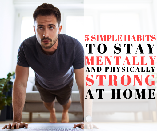 stay mentally and physically strong at home